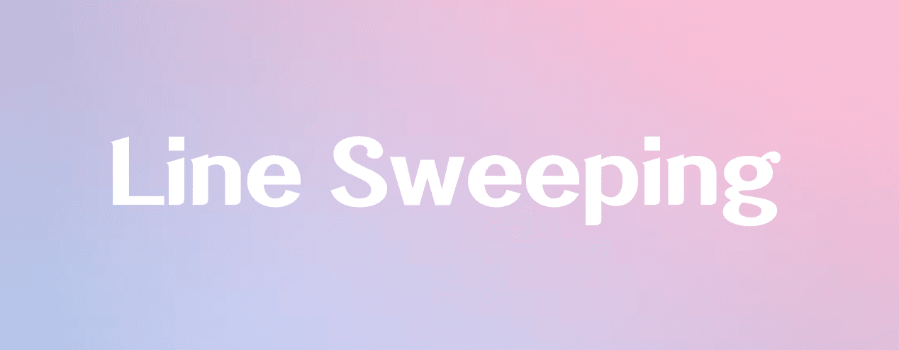 [알고리즘]라인 스위핑(Line Sweeping)